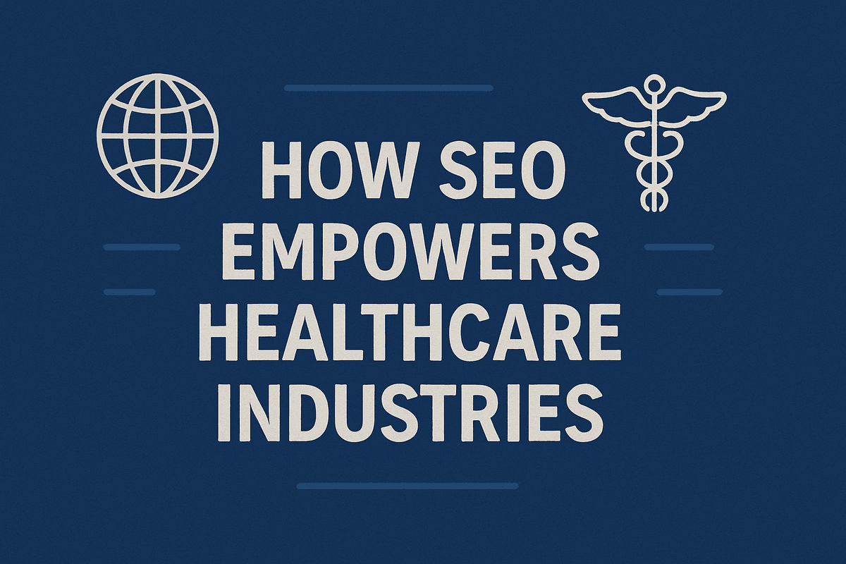How SEO Empowers Healthcare Industries: From Clinical Trials to Cancer Awareness