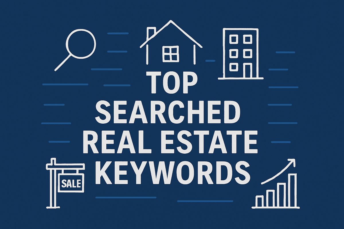 Top Searched Real Estate Keywords and Optimize Your Content for Maximum Visibility